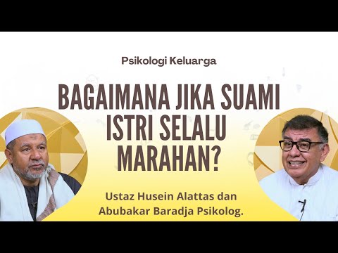 Ustaz Husein Alattas dan Ustaz Abu Bakar Baradja || Bagaimana Jika Suami Istri Selalu Marahan?