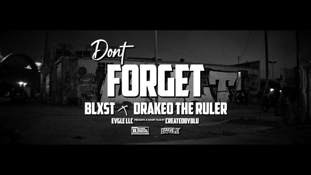 Blxst - Don't Forget ft. Drakeo the Ruler [Official Short Film]