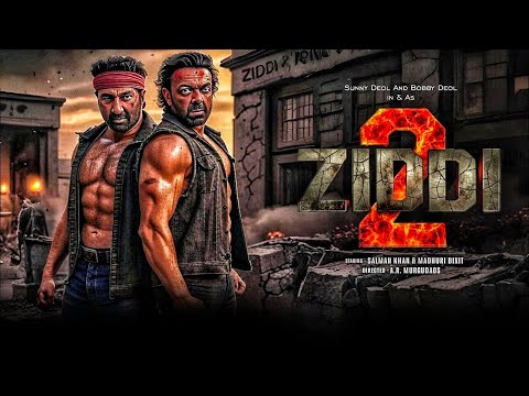 Ziddi 2 Full Movie | Sunny Deol, Bobby Deol | New Bollywood Hindi Blockbuster Full Action Movie 2025