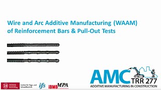 Wire and Arc Additive Manufacturing (WAAM) of Reinforcement Bars & Pull-Out Tests