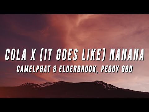 CamelPhat & Elderbrook, Peggy Gou - Cola X (It Goes Like) Nanana (TikTok Mashup) [Lyrics]