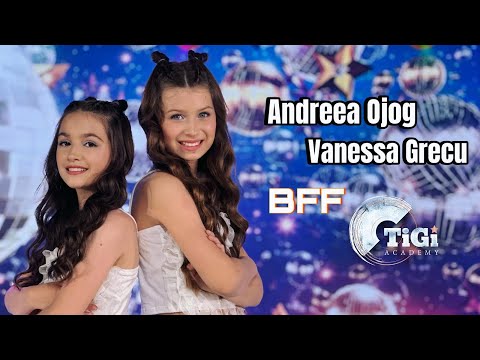 Andreea Ojog & Vanessa Grecu (TiGi Academy) - BFF