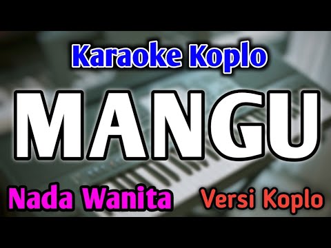 MANGU - KARAOKE || NADA WANITA CEWEK || Versi Koplo || Fourtwenty