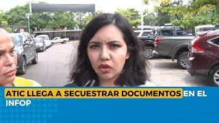 ATIC llega a secuestrar documentos en el INFOP