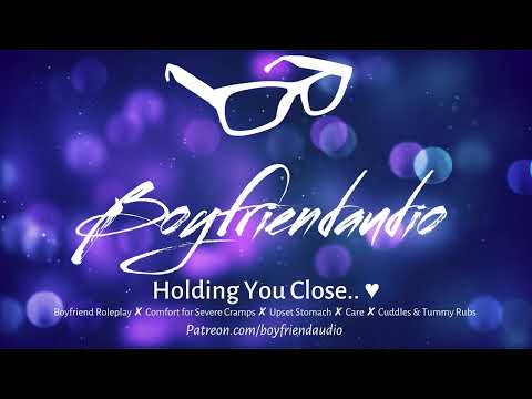 Holding You Close.. [Boyfriend Roleplay][Comfort for Severe Cramps][Period Comfort][Cuddling] ASMR