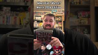 What Did I Watch? March 2026 Edition 