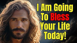God Is Going To Bless Your Life Today! (God's Word Today)