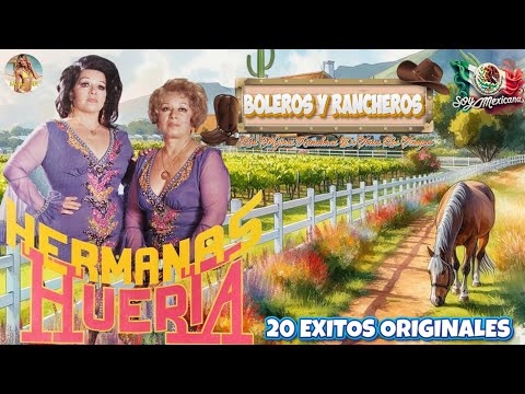 Las Hermanas Huerta Sus Grandes Canciones 💥 Corridos y Rancheras Mexicanas Viejitas & Bonitas