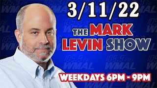 Mark Levin Audio Rewind - 3/11/22