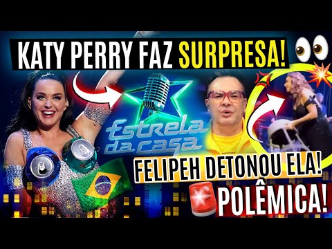 🔴Katy Perry faz SURPRESA no 'ESTRELA DA CASA'!🚨 Felipeh Campos DETONA Daniela Mercury em POLÊMICA!🔥