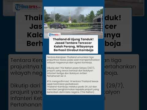Mengenaskan! Jasad Tentara Thailand Ditembaki Kamboja, Wilayah Thailand Direbut Phnom Penh