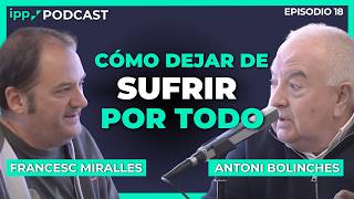Hábitos para vivir más y sufrir menos | IPP Podcast #18 Francesc Miralles y Antoni Bolinches
