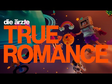 die ärzte - TRUE ROMANCE (Offizielles Video)