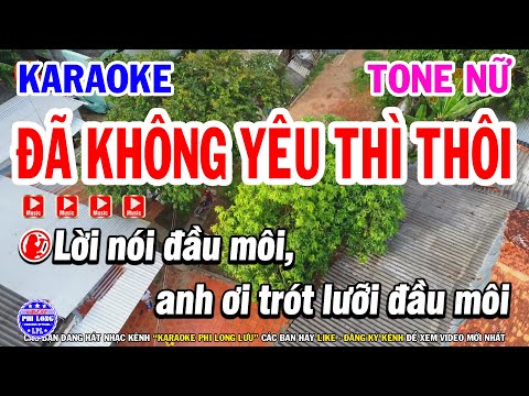 Karaoke Đã Không Yêu Thì Thôi Tone Nữ Karaoke Nhạc Trẻ 8x9x Beat Hay | Karaoke Phi Long