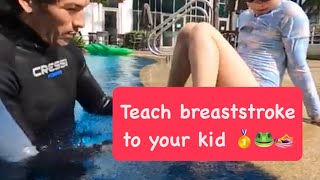Teach to swim Breaststroke to your kid 🏊🐸🏅