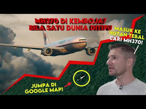MH370 Sebenarnya Di Kemboja? - Bila Satu Dunia Ditipu! (Analisis Data)