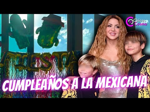 ASÍ FUE LA SUPER ESPECIAL CELEBRACIÓN DE CUMPLEAÑOS DE LOS HIJOS DE SHAKIRA MUY A LA MEXICANA