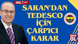 F.Bahçe'de Sadettin Saran Tedesco konusunda kararı verdi; Gidiyor mu?