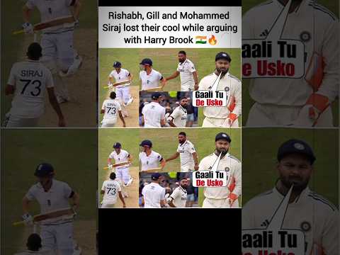 Rishabh, Gill and Mohammed Siraj lost their cool while arguing with Harry Brook 🇮🇳🔥