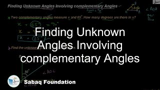 Finding Unknown Angles Involving complementary Angles