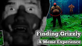 Finding Grizzly - A Meme Experience