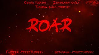 [TR] ATEEZ (에이티즈) - ROAR (Romanization/가사/Türkçe Alt Yazılı)