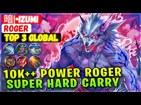 10K++ Power Roger Super Hard Carry [ Top 3 Global Roger ] 暗•Izumi - Mobile Legends Emblem And Build