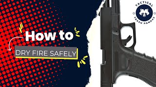 How To Dry Fire Safely and become a better shooter.
