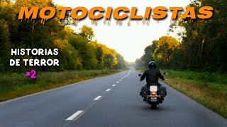 Historias de Terror Reales Ocurridas a MOTOCICLISTAS #2