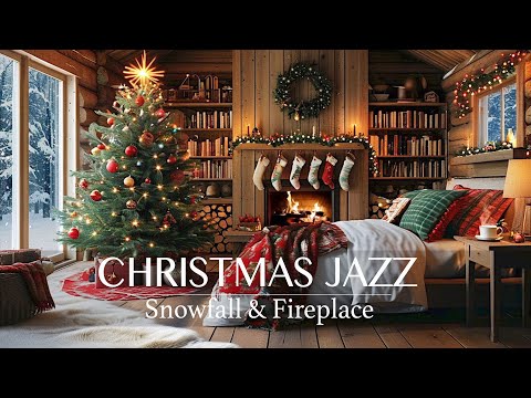 CHRISTMAS MUSIC (Smooth Jazz) | Cozy Christmas Ambience with Crackling Fireplace Sounds & Snowfall