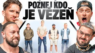Poznej, kdo je VĚZEŇ!