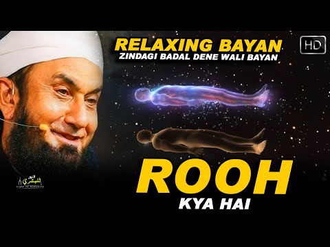 Rooh Kya Hai? | Relaxing Bayan | Maulana Tariq Jameel | Emotional Bayan | Light to Humanity