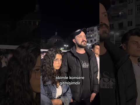 abimle konsere gitmişimdir