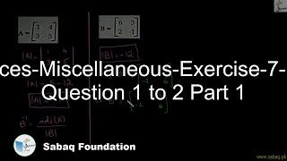 Matrices-Miscellaneous-Exercise-7-From Question 1 to 2 Part 1