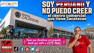 Soy peruano y NO PUEDO CREER el centro comercial que tiene Zacatecas, Mexico.