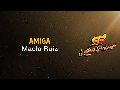 Amiga, Maelo Ruiz, Video Letra - Salsa Power