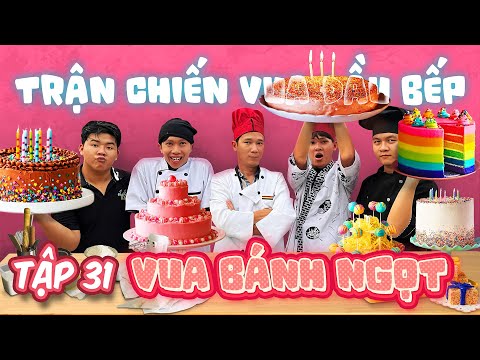 Trận Chiến Vua Đầu Bếp - Tập 31: Tìm ra Vua Bánh Ngọt