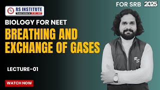 BREATHING AND EXCHANGE OF GASES L-01 | SRB | FOR NEET | BEST NEET COACHING IN KANPUR