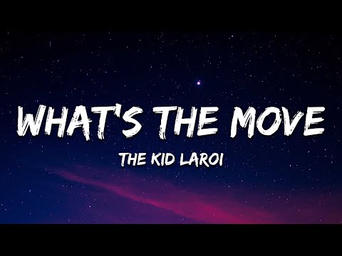 The Kid Laroi - What’s The Move (Lyrics) Feat. Future & BabyDrill