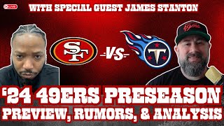 2024 49ers Preseason Preview: Titans, Rumors, Analysis, and more!