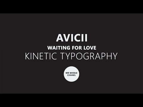 Avicii - Waiting For Love Lyrics - Kinetic Typography