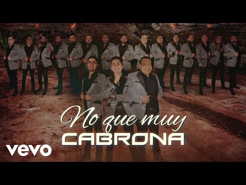 Banda Los Sebastianes De Saúl Plata - No Que Muy Cabrona (LETRA)