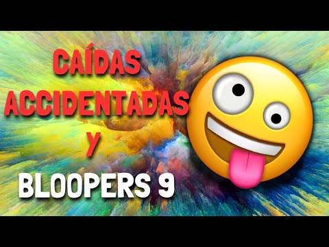 Caídas Accidentadas y BLOOPERS 9