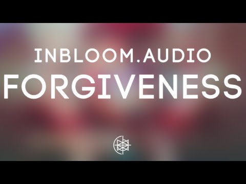 InBloom.Audio - Forgiveness