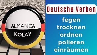 Deutsche Verben |  fegen - trocknen - ordnen - polieren - einräumen