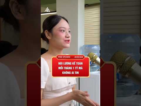 Nói lương kế toán mỗi tháng 1 tỷ mà không ai tin
