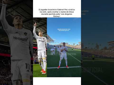 O jogador brasileiro Gabriel Pec exaltou o nome de Deus durante partida pelo ‘Los Angeles Galaxy’.
