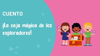 ¡La caja mágica de los exploradores! | Cuentos para niños