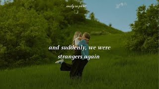 pov: and suddenly, we were strangers again [playlist]