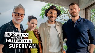 Hugo Gloss entrevista diretor e elenco de "Superman"